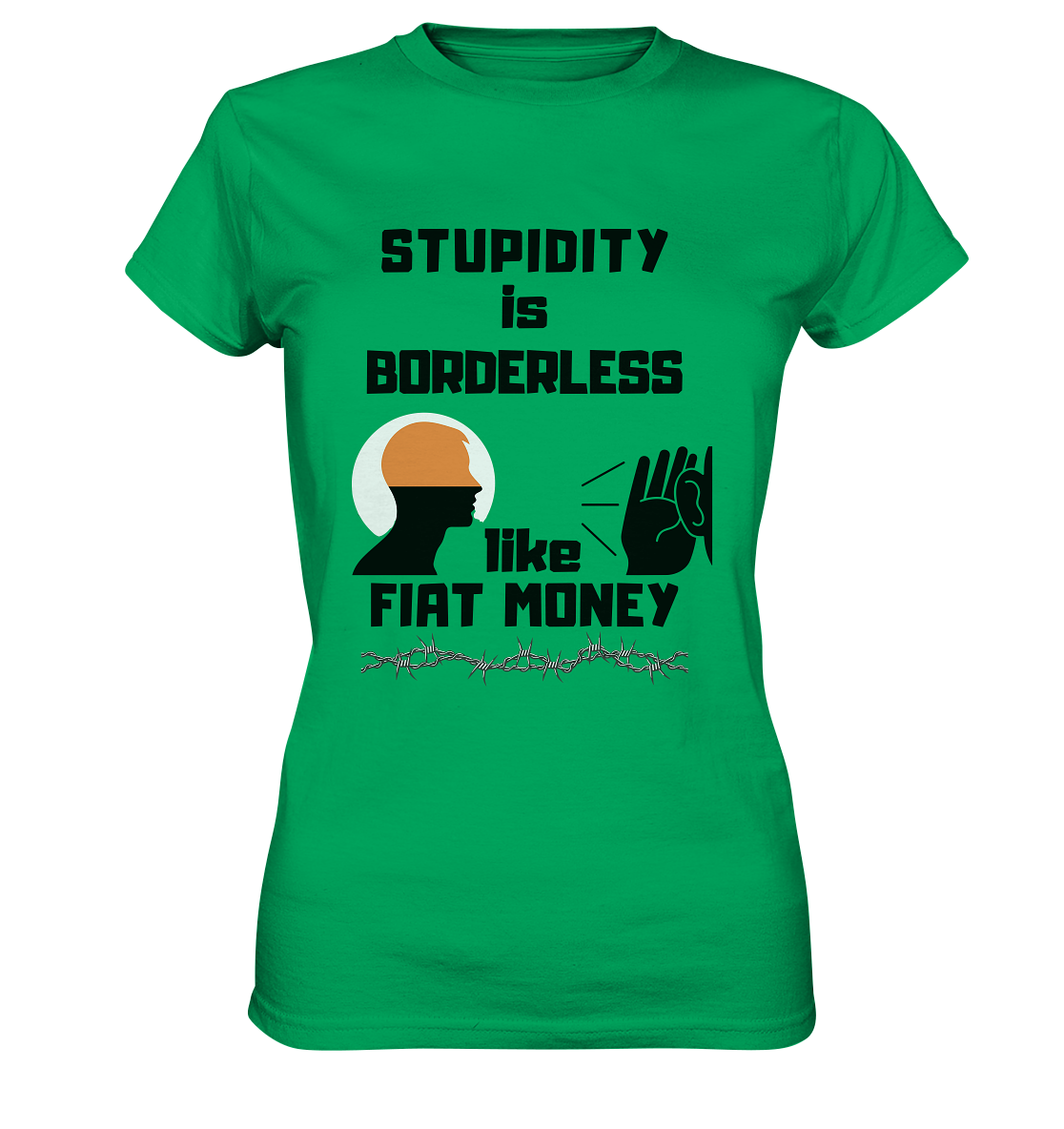 STUPIDITY is BORDERLESS like FIAT MONEY (Flüstern / Lauschen-Grafik) # Ladies Collection 21% Rabatt bis zum Halving 2024  - Ladies Premium Shirt