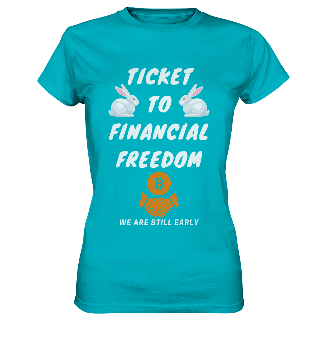 TICKET TO FINANCIAL FREEDOM - LADIES COLLECTION 21% automat. Rabatt bis zum Halving 2024   - Ladies Premium Shirt