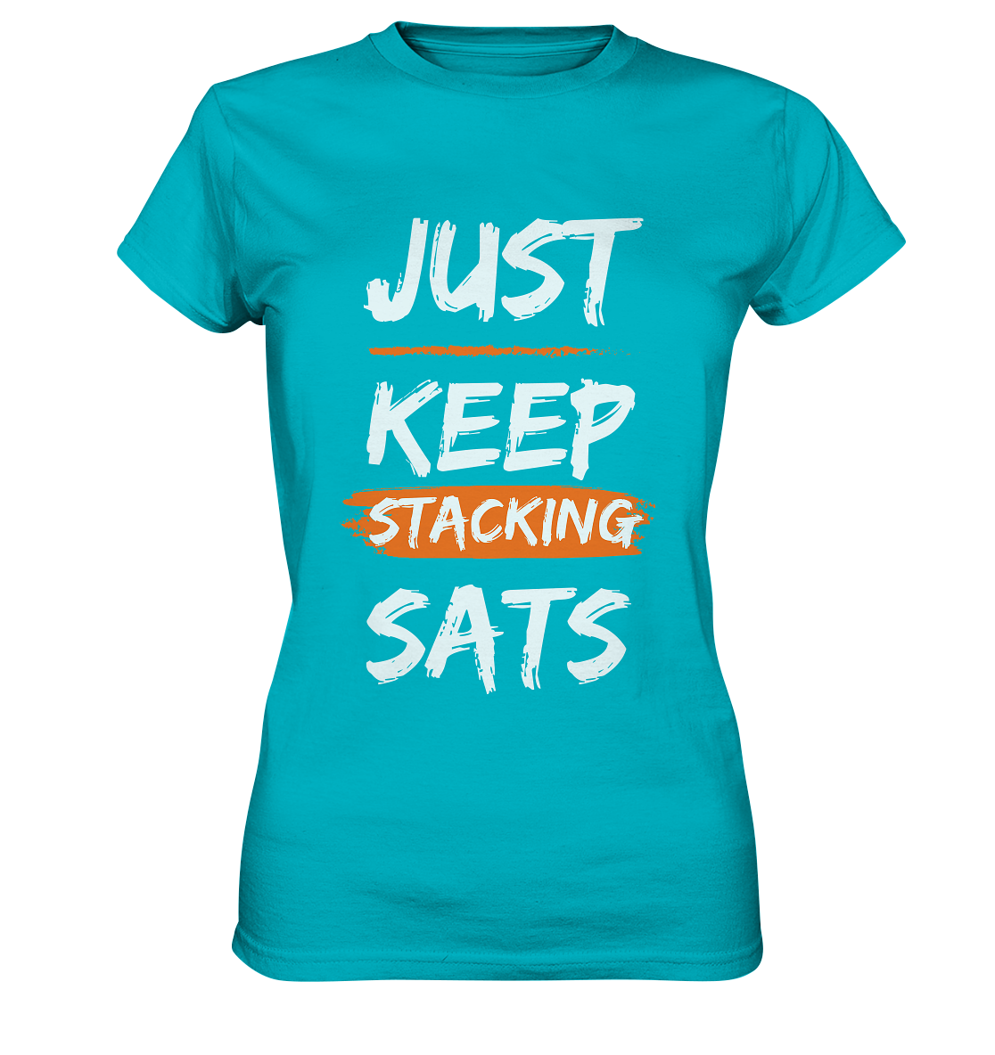 JUST KEEP STACKING SATS - LADIES COLLECTION 21% automat. Rabatt bis zum Halving 2024   - Ladies Premium Shirt