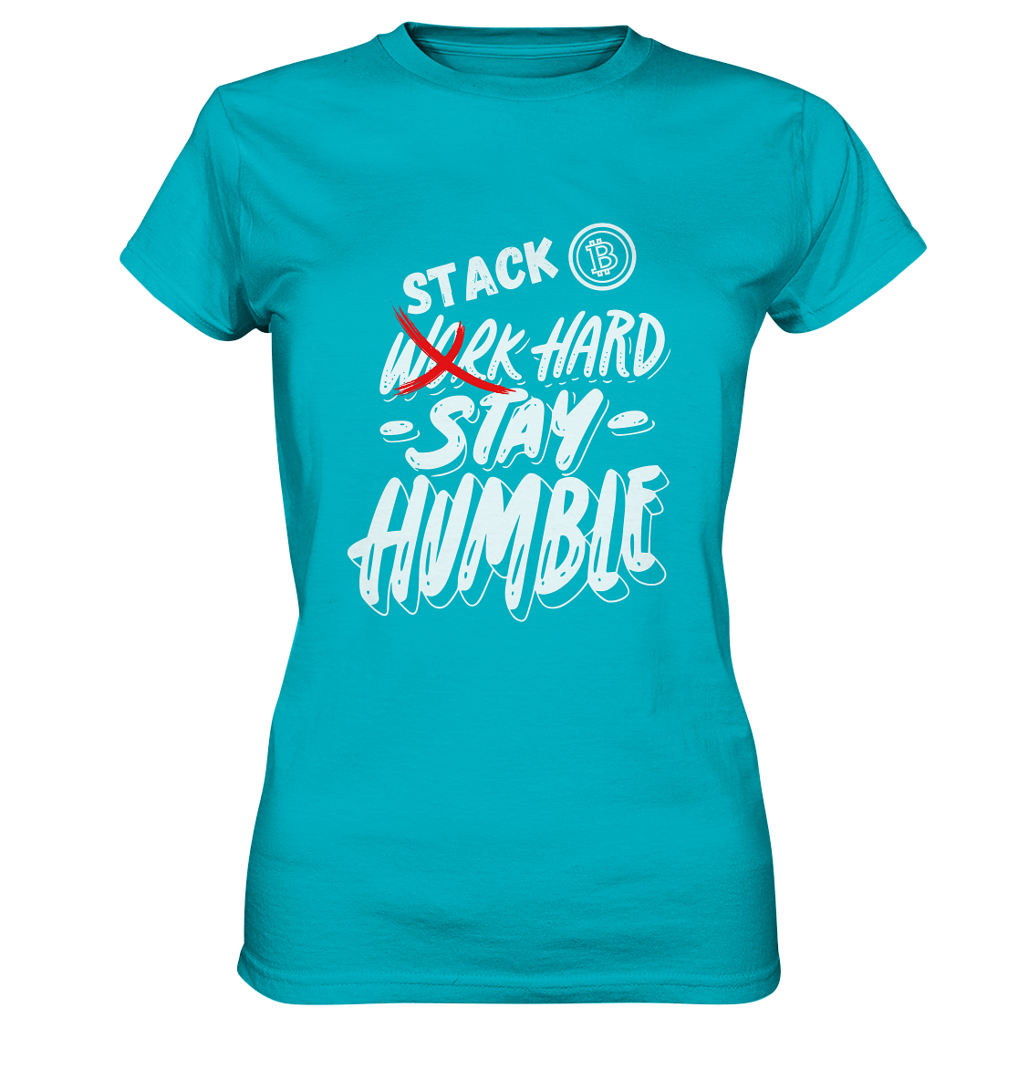 STACK HARD - STAY HUMBLE - LADIES COLLECTION 21% automat. Rabatt bis zum Halving 2024   - Ladies Premium Shirt