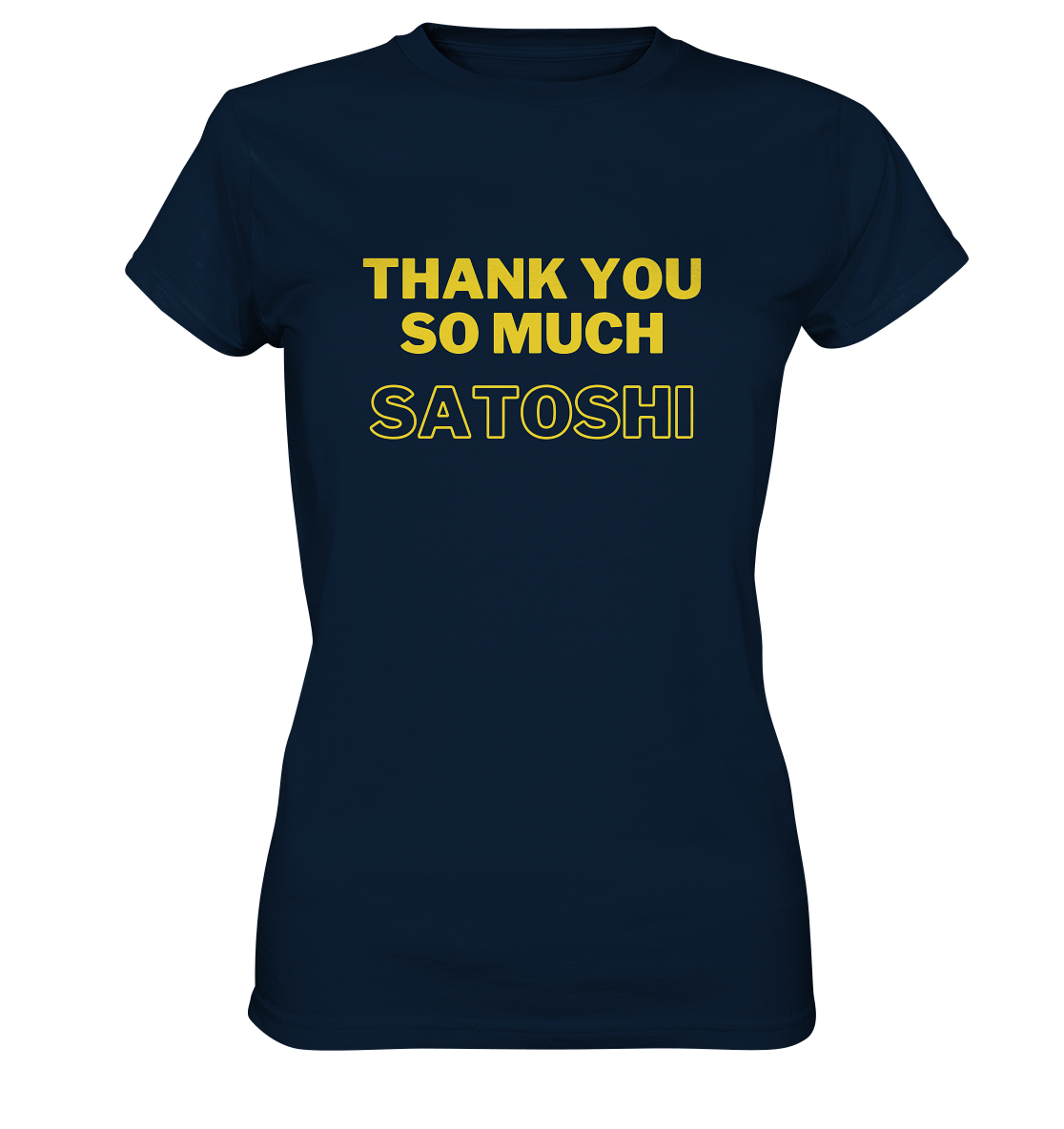 THANK YOU SO MUCH SATOSHI (gelbe Schrift) - LADIES COLLECTION 21% automat. Rabatt bis zum Halving 2024  - Ladies Premium Shirt