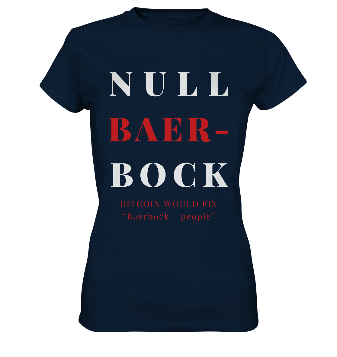 BAERBOCK ? BITCOIN WOULD FIX "Baerbock people" STUDY BITCOIN - (Ladies Collection 21% Rabatt bis zum Halving 2024)  - Ladies Premium Shirt