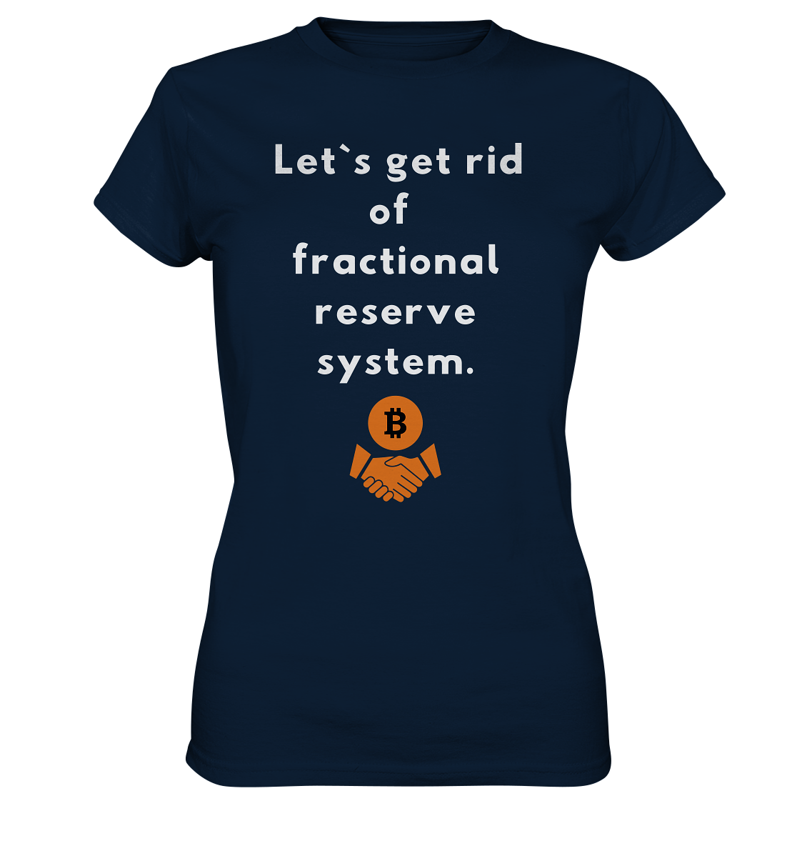 Let`s get rid of fractional reserve system (Ladies Collection 21% Rabatt bis zum Halving 2024) - Ladies Premium Shirt