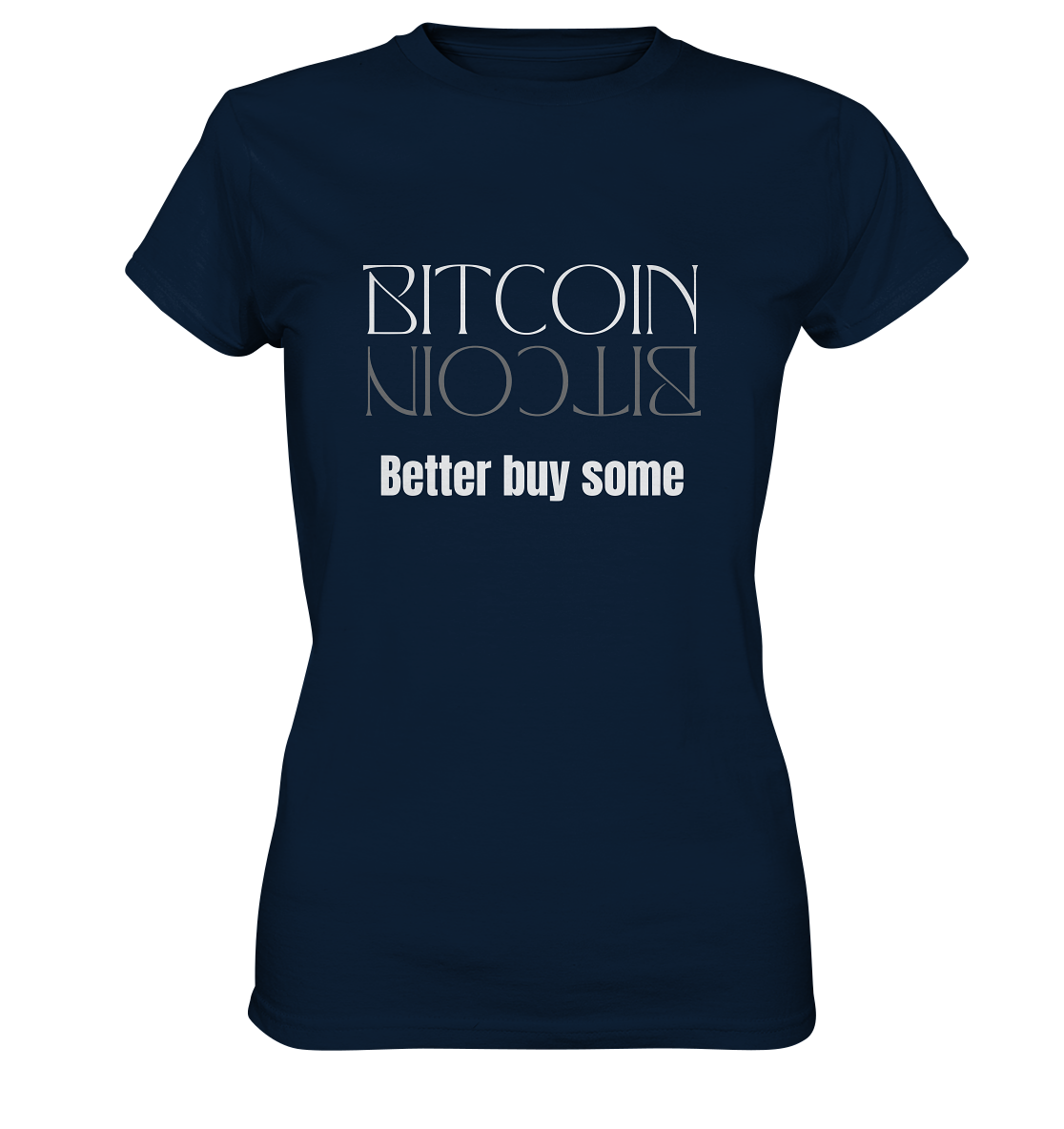 BITCOIN better buy some - LADIES COLLECTION 21% automat. Rabatt bis zum Halving 2024   - Ladies Premium Shirt