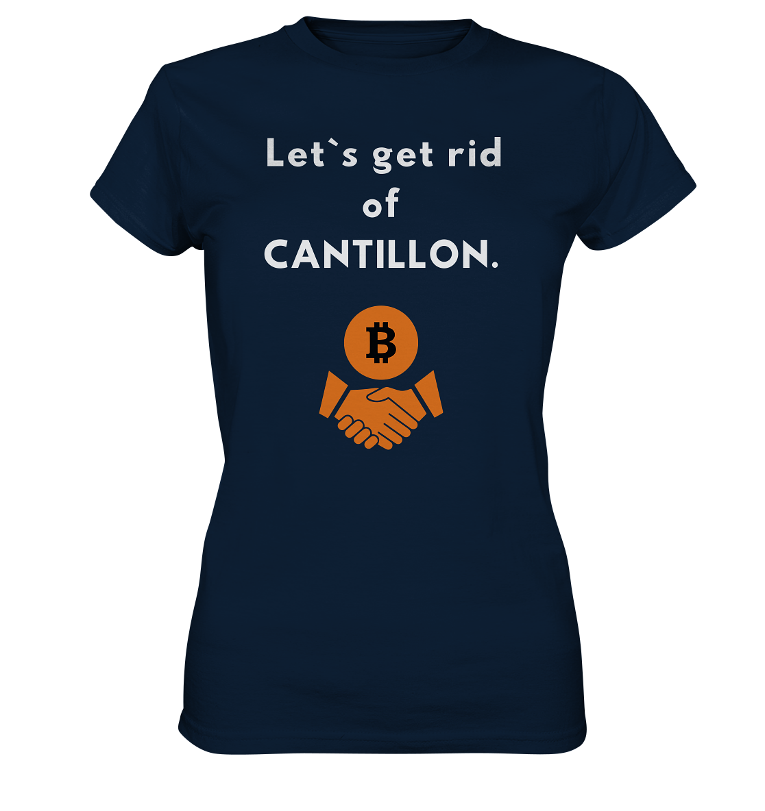 Let`s get rid of CANTILLON. (Ladies Collection 21% Rabatt bis zum Halving 2024)  - Ladies Premium Shirt