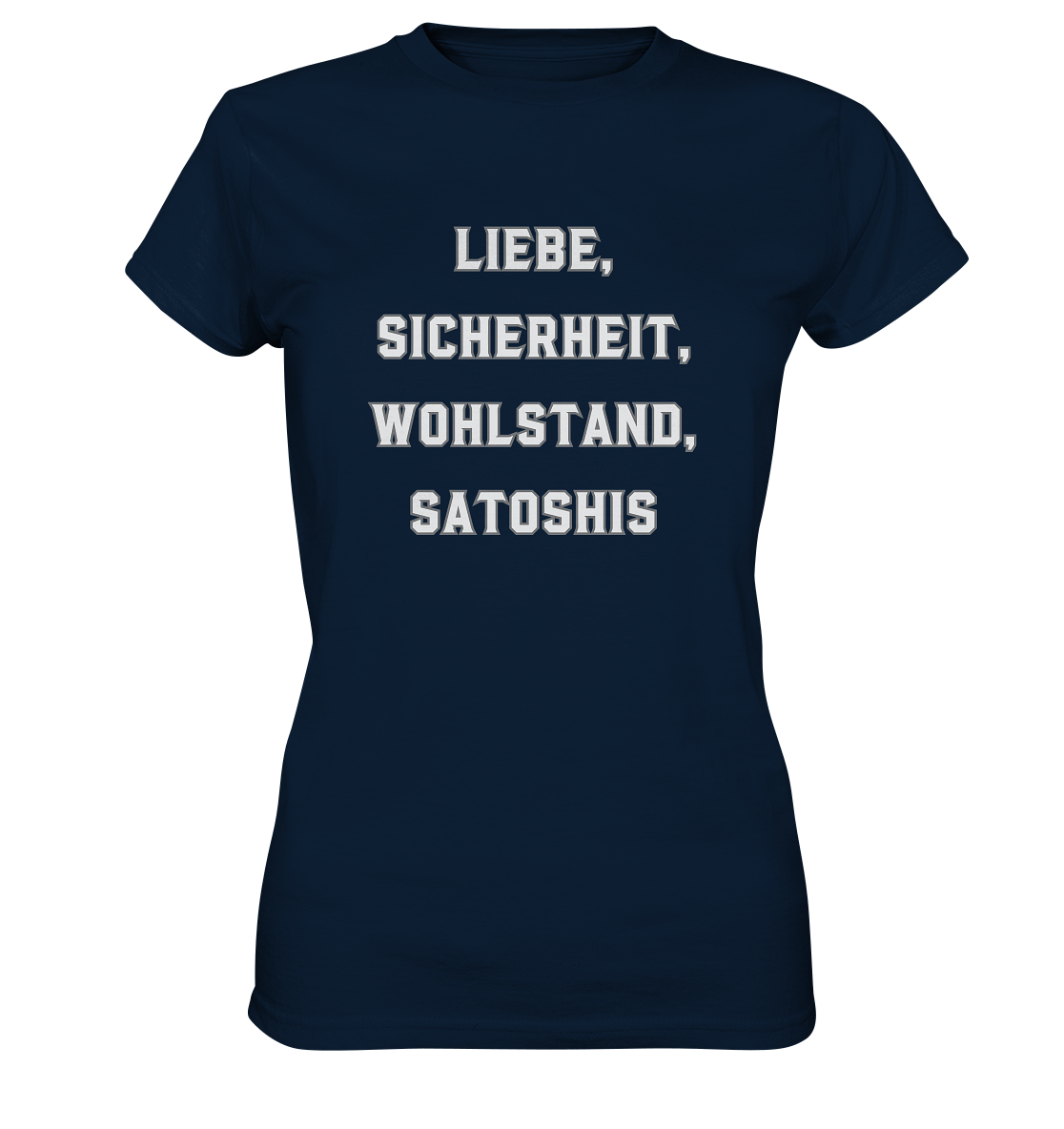 LIEBE, SICHERHEIT, WOHLSTAND, SATOSHIS - Ladies Collection  - Ladies Premium Shirt