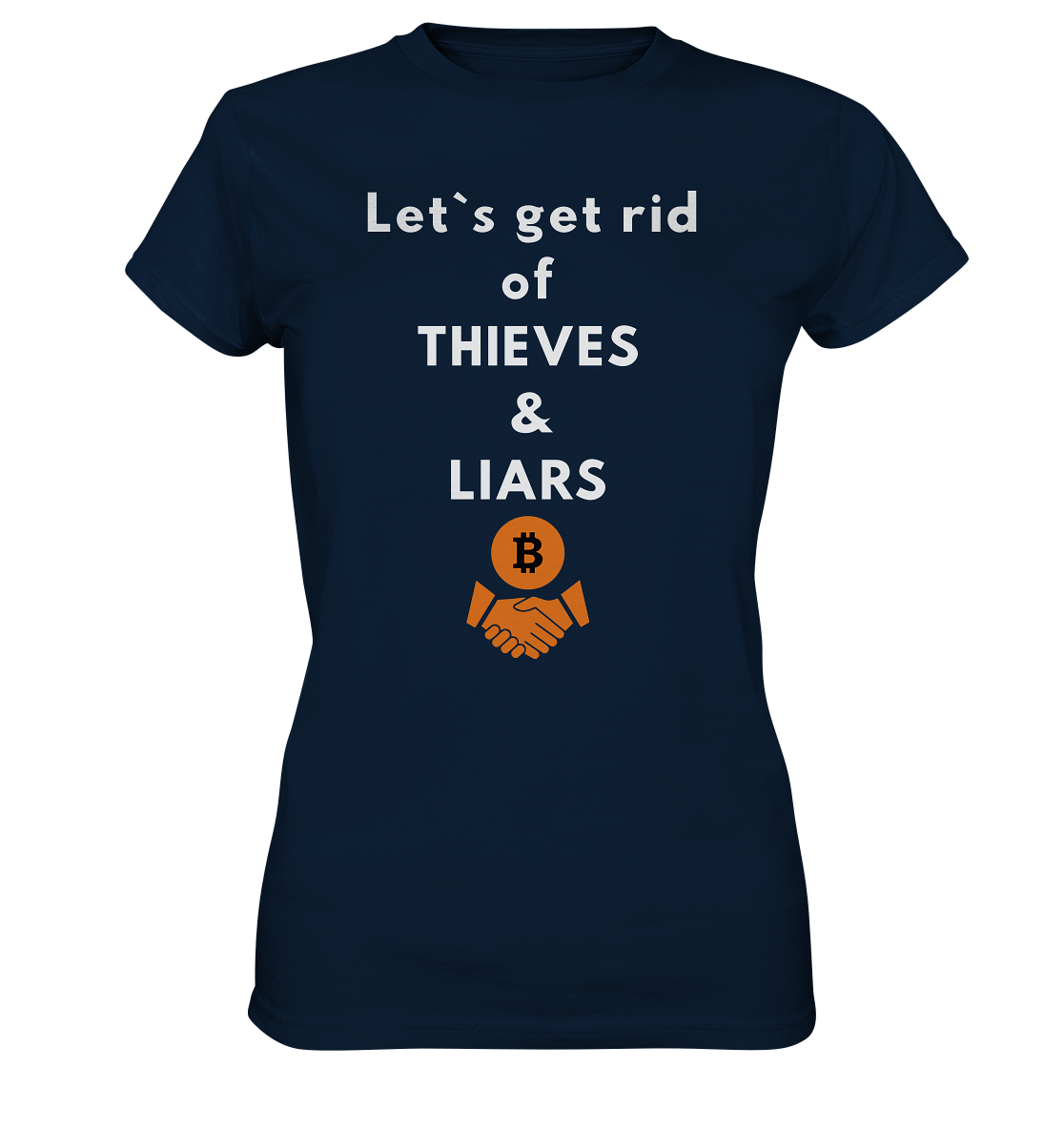 Let`s get rid of THIEVES & LIARS (Ladies Collection 21% Rabatt bis zum Halving 2024) - Ladies Premium Shirt