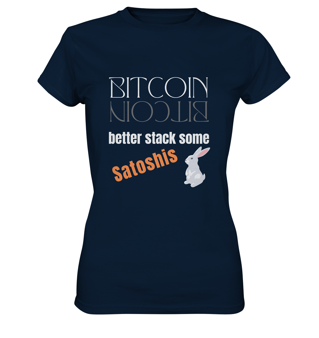 BITCOIN better stack some Satoshis - LADIES COLLECTION 21% automat. Rabatt bis zum Halving 2024  - Ladies Premium Shirt