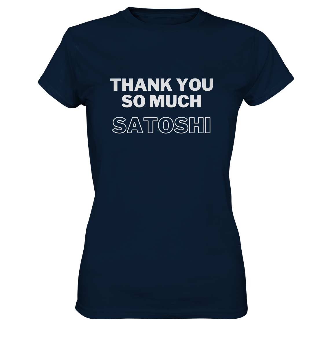 THANK YOU SO MUCH SATOSHI (Version pure white, andere Aufteilung) - LADIES COLLECTION 21% automat. Rabatt bis zum Halving 2024  - Ladies Premium Shirt