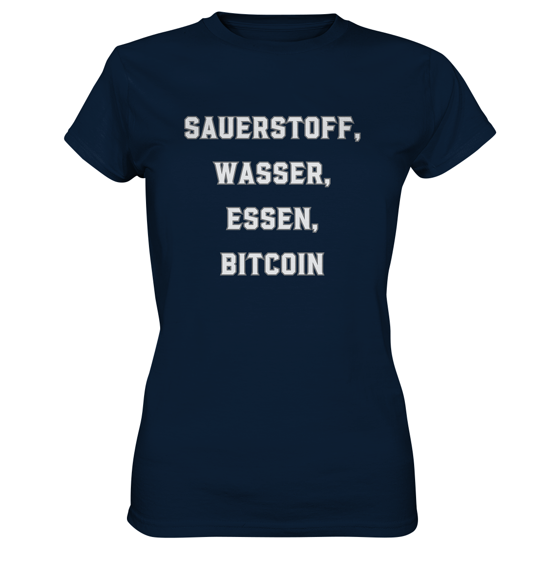 SAUERSTOFF, WASSER, ESSEN, BITCOIN- Ladies Collection   - Ladies Premium Shirt