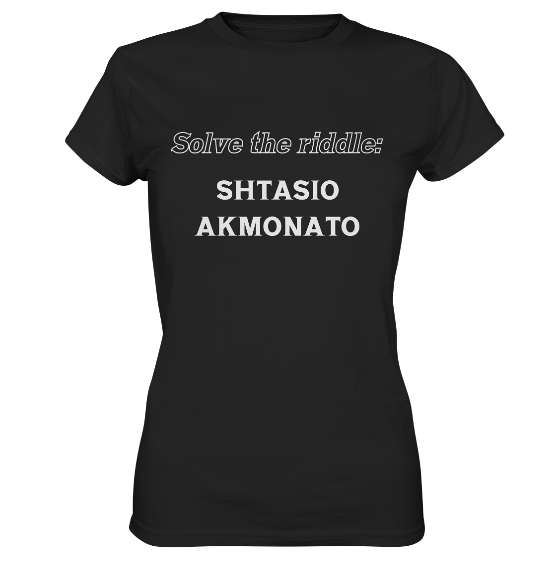 Solve the riddle - SHTASIO AKMONATO - Ladies Premium Shirt