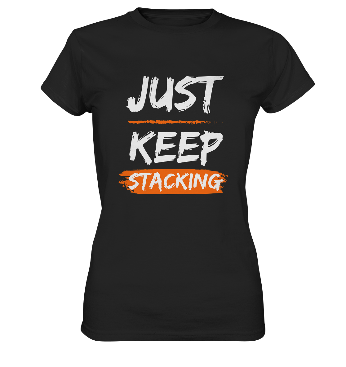 JUST KEEP STACKING - LADIES COLLECTION 21% automat. Rabatt bis zum Halving 2024   - Ladies Premium Shirt