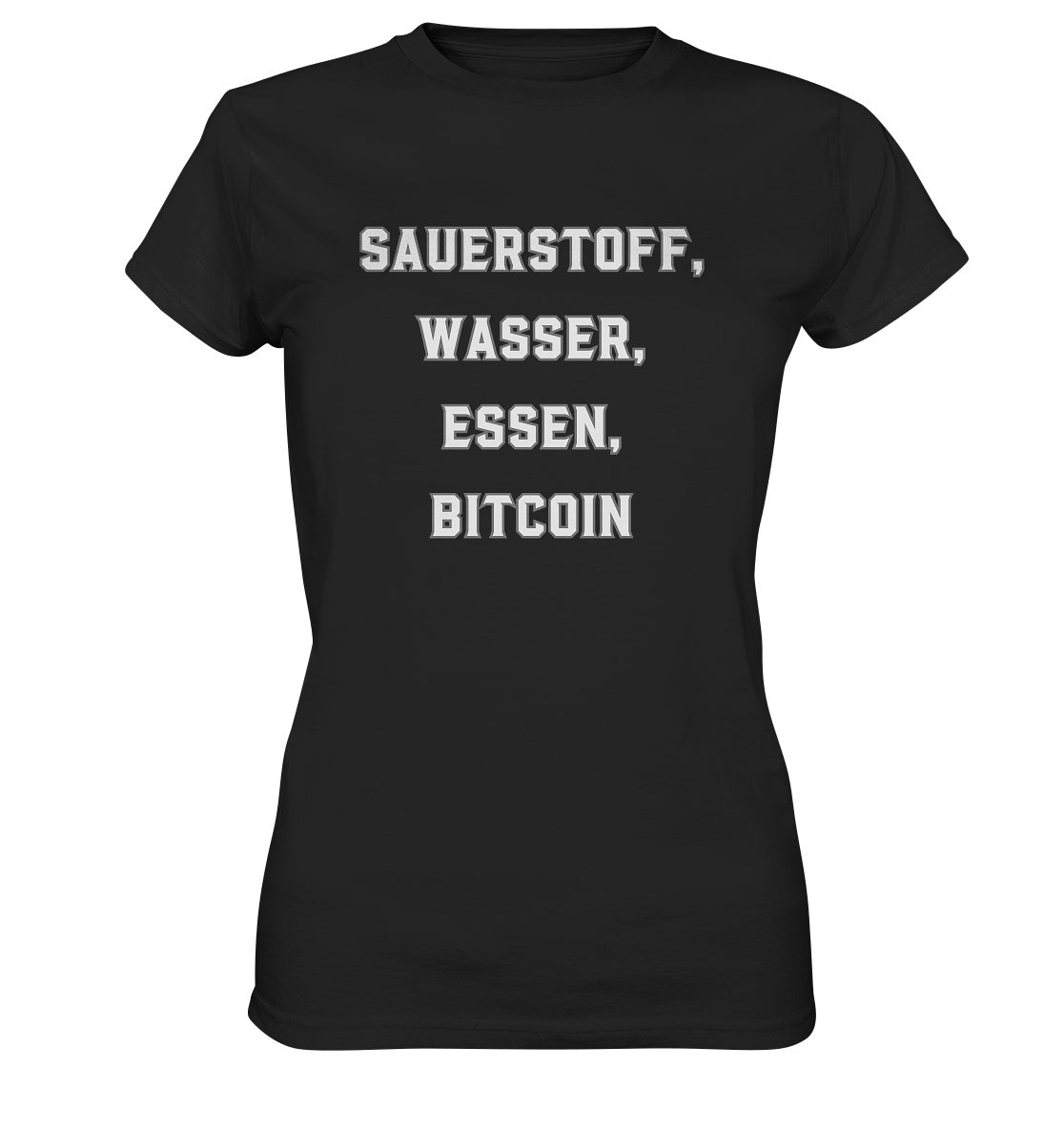 SAUERSTOFF, WASSER, ESSEN, BITCOIN- Ladies Collection   - Ladies Premium Shirt