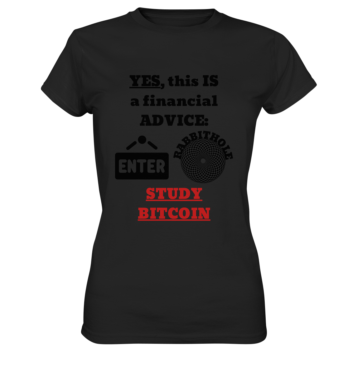 YES, this IS a financial ADVICE: ENTER - RABBITHOLE (Grafiken) - STUDY BITCOIN (Ladies Collection 21% Rabatt bis zum Halving 2024) - Ladies Premium Shirt