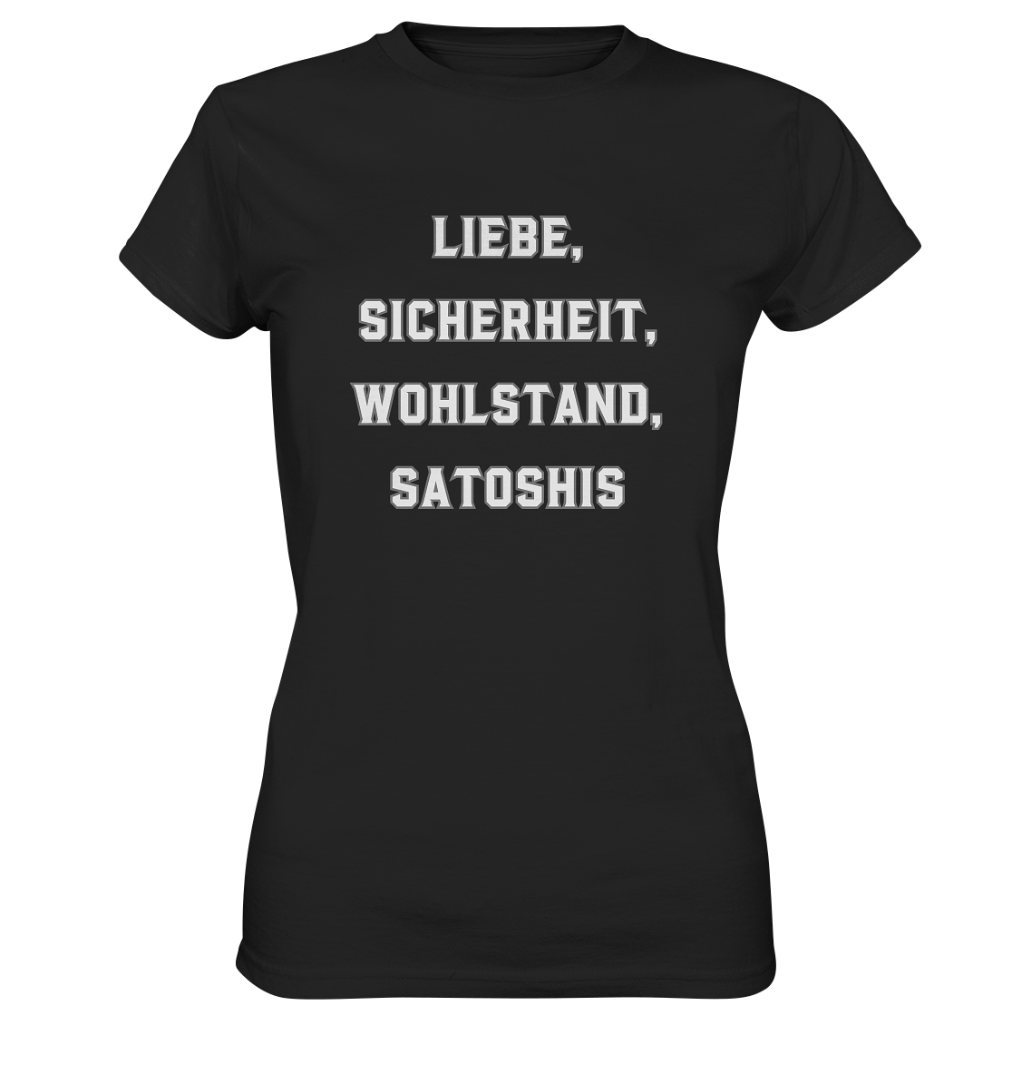 LIEBE, SICHERHEIT, WOHLSTAND, SATOSHIS - Ladies Collection  - Ladies Premium Shirt