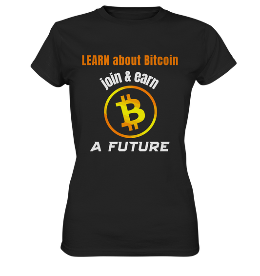 LEARN about BITCOIN join & earn A FUTURE - Ladies, Variante  - Ladies Premium Shirt