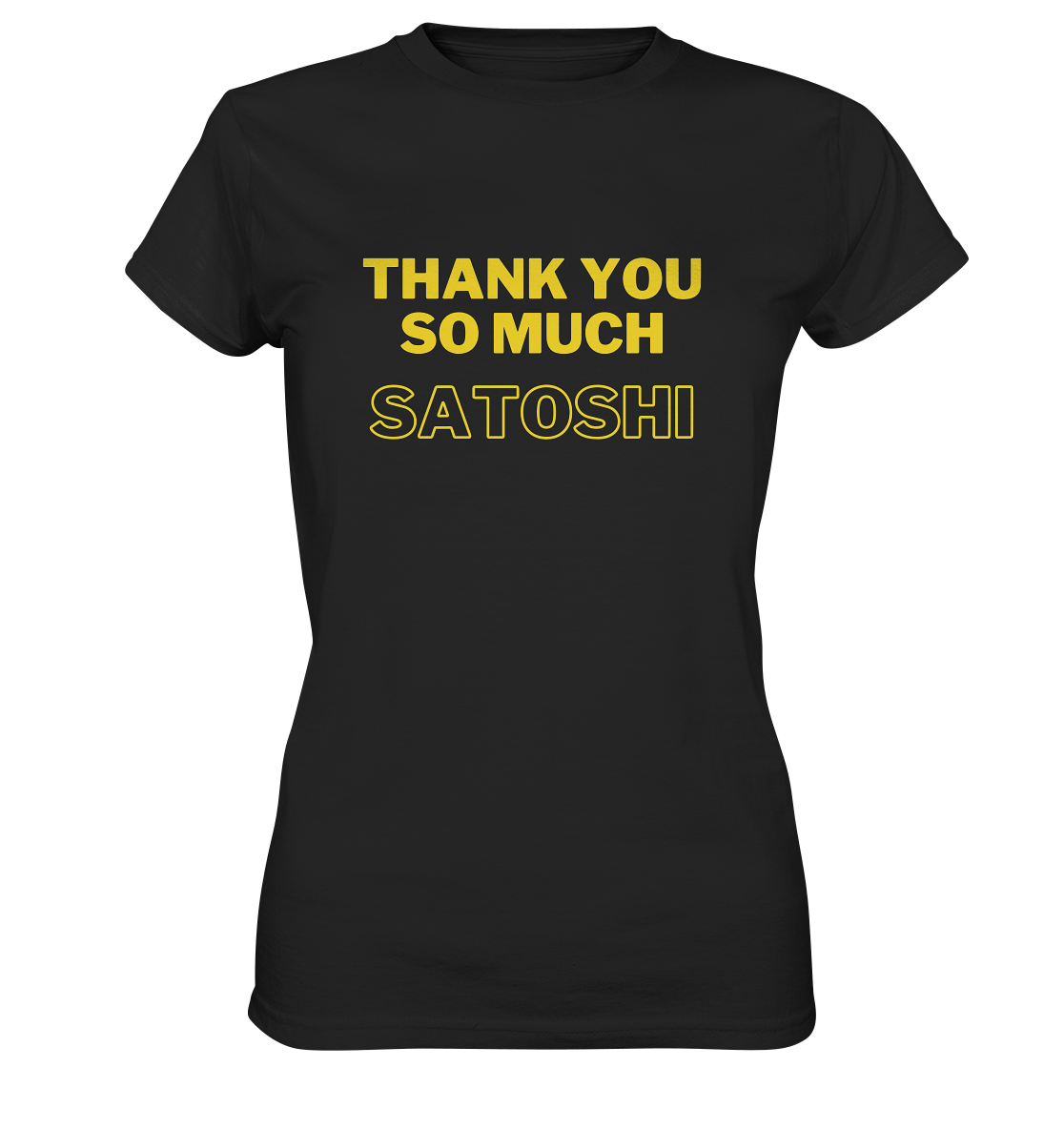 THANK YOU SO MUCH SATOSHI (gelbe Schrift) - LADIES COLLECTION 21% automat. Rabatt bis zum Halving 2024  - Ladies Premium Shirt