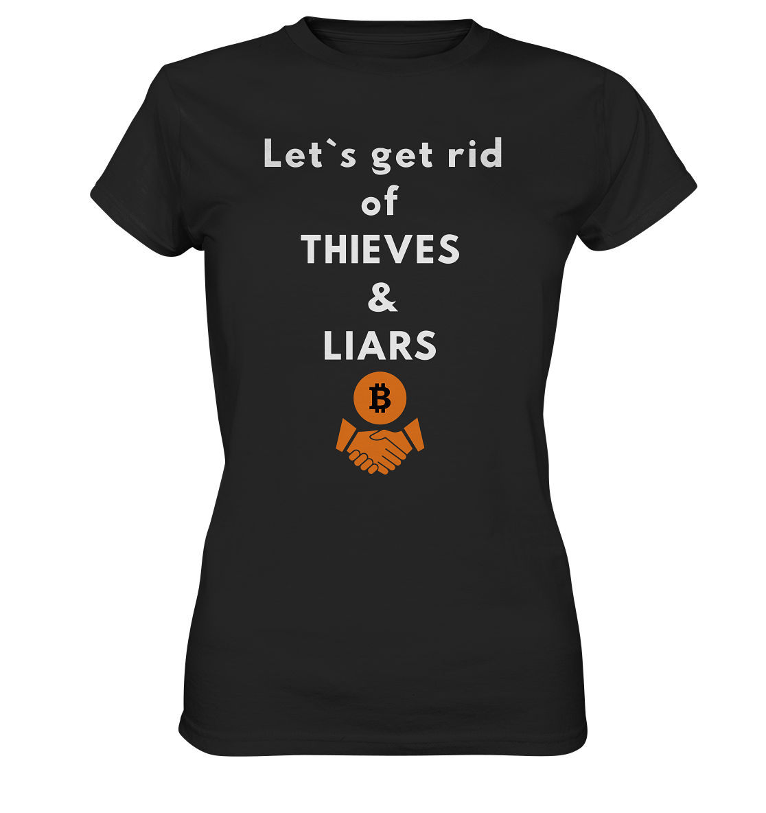 Let`s get rid of THIEVES & LIARS (Ladies Collection 21% Rabatt bis zum Halving 2024) - Ladies Premium Shirt