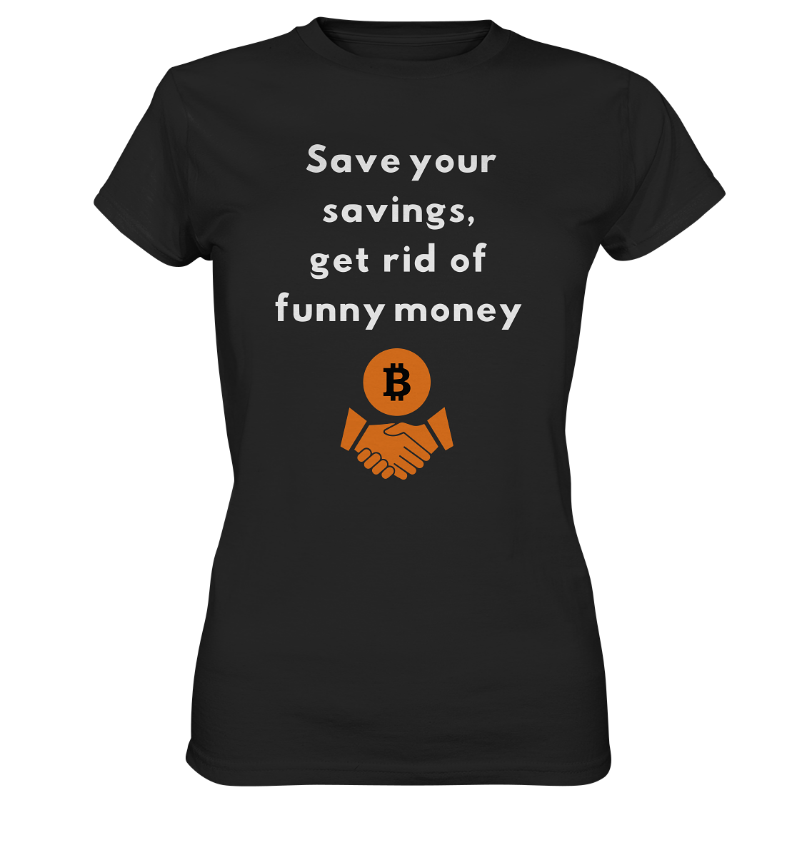 Save your savings, get rid of funny money (Ladies Collection 21% Rabatt bis zum Halving 2024) - Ladies Premium Shirt