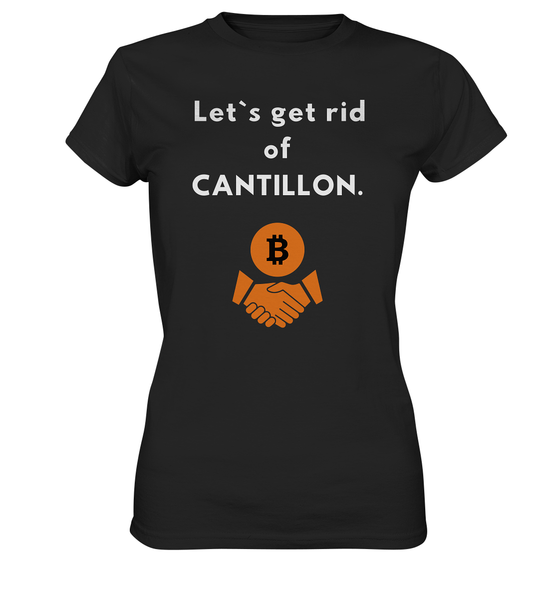 Let`s get rid of CANTILLON. (Ladies Collection 21% Rabatt bis zum Halving 2024)  - Ladies Premium Shirt