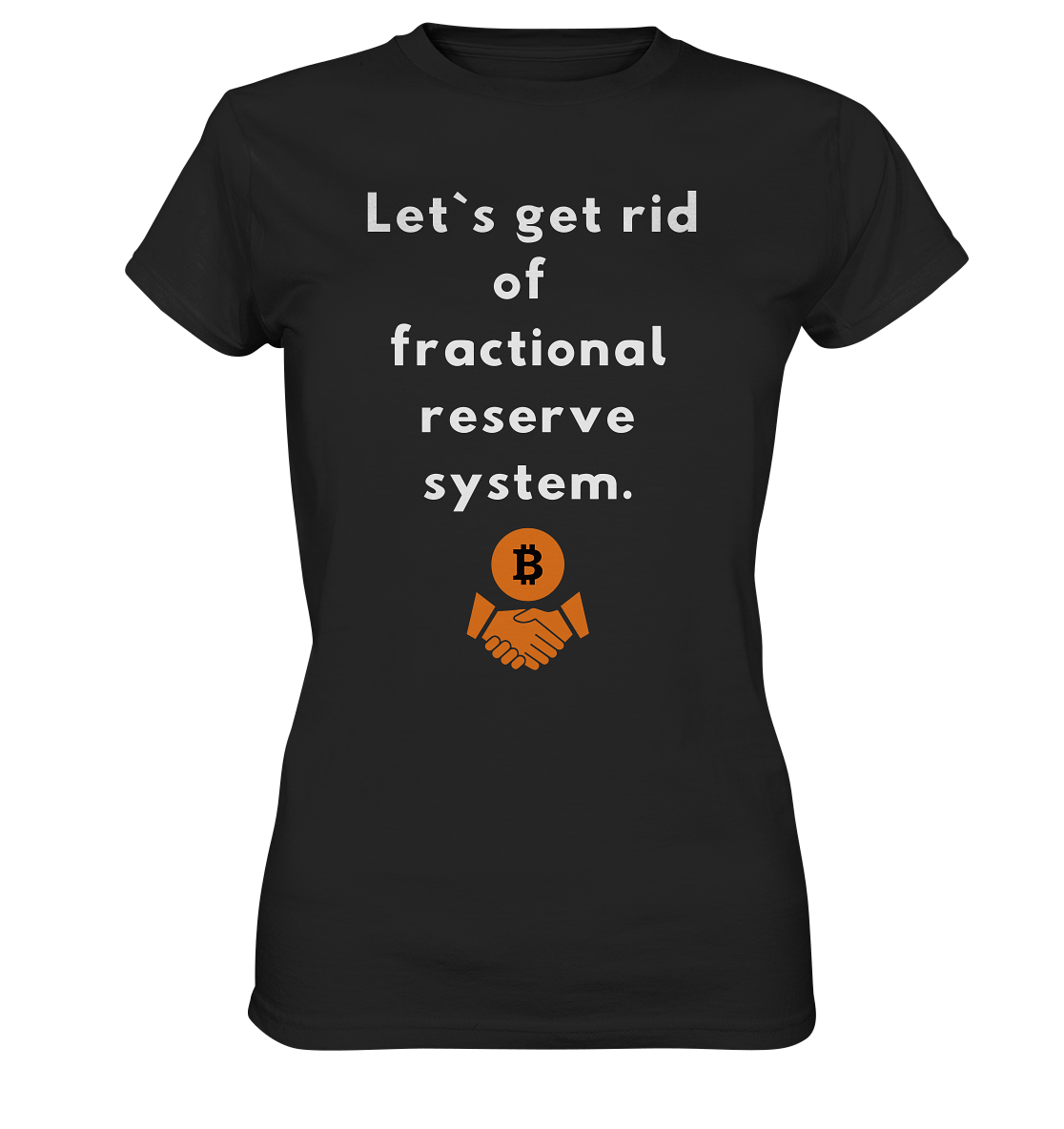 Let`s get rid of fractional reserve system (Ladies Collection 21% Rabatt bis zum Halving 2024) - Ladies Premium Shirt