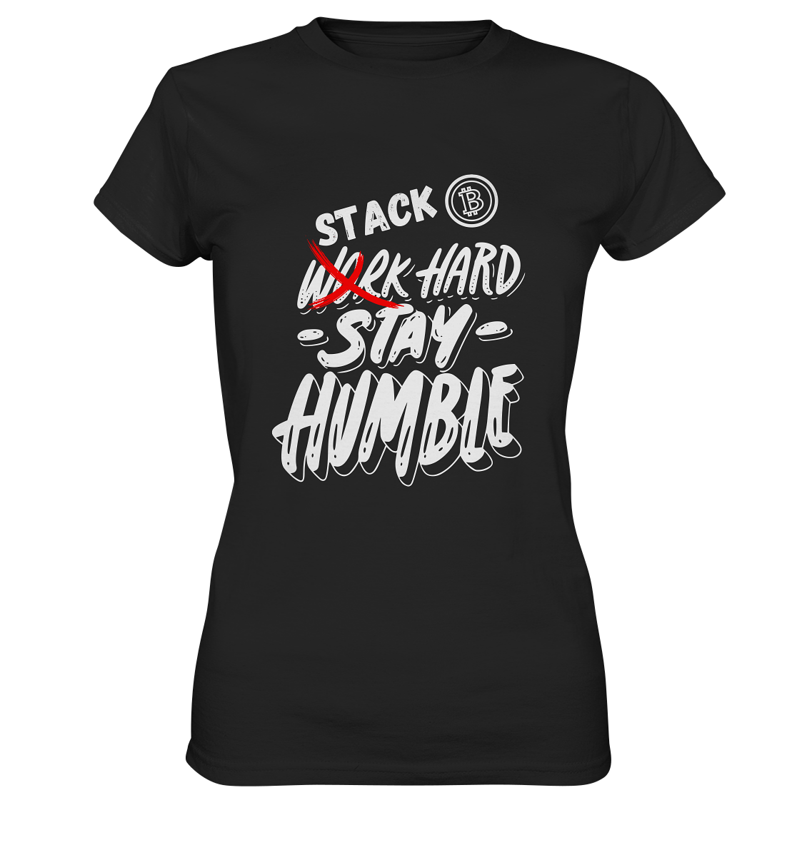 STACK HARD - STAY HUMBLE - LADIES COLLECTION 21% automat. Rabatt bis zum Halving 2024   - Ladies Premium Shirt