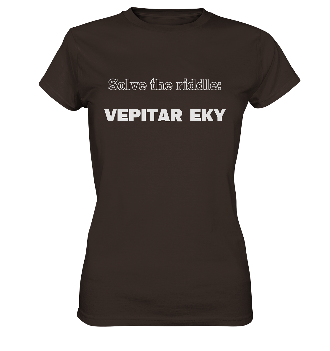 SOLVE THE RIDDLE - VEPITAR EKY  (Ladies) - Ladies Premium Shirt