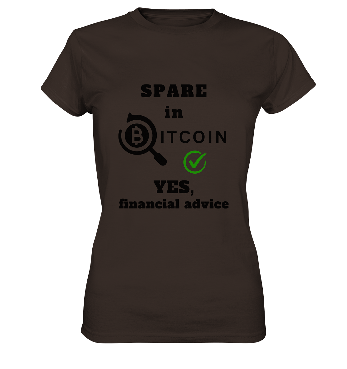 SPARE in BITCOIN - YES, financial advice (Version Lupe, grüner Haken) - LADIES COLLECTION 21% automat. Rabatt bis zum Halving 2024  - Ladies Premium Shirt