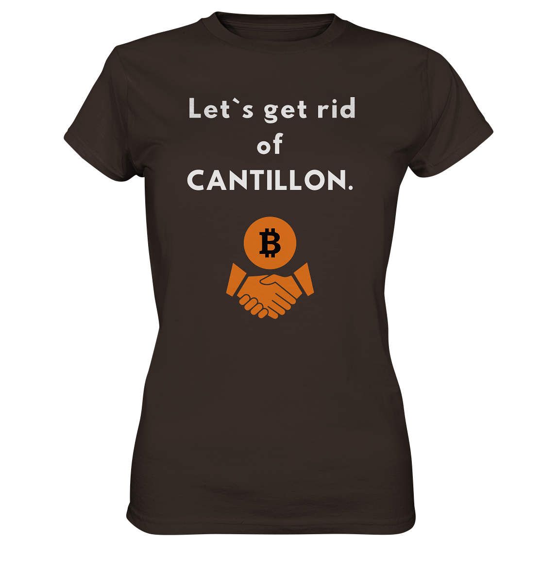 Let`s get rid of CANTILLON. (Ladies Collection 21% Rabatt bis zum Halving 2024)  - Ladies Premium Shirt