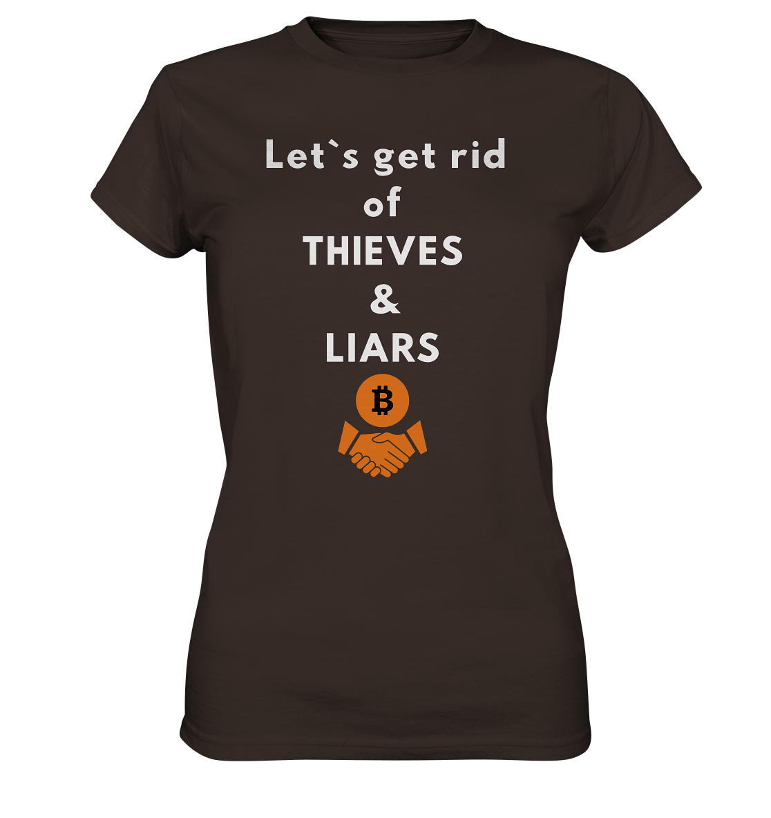 Let`s get rid of THIEVES & LIARS (Ladies Collection 21% Rabatt bis zum Halving 2024) - Ladies Premium Shirt