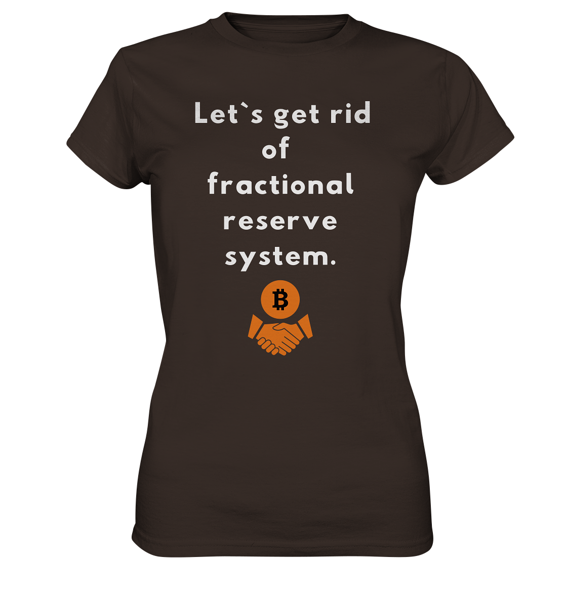 Let`s get rid of fractional reserve system (Ladies Collection 21% Rabatt bis zum Halving 2024) - Ladies Premium Shirt