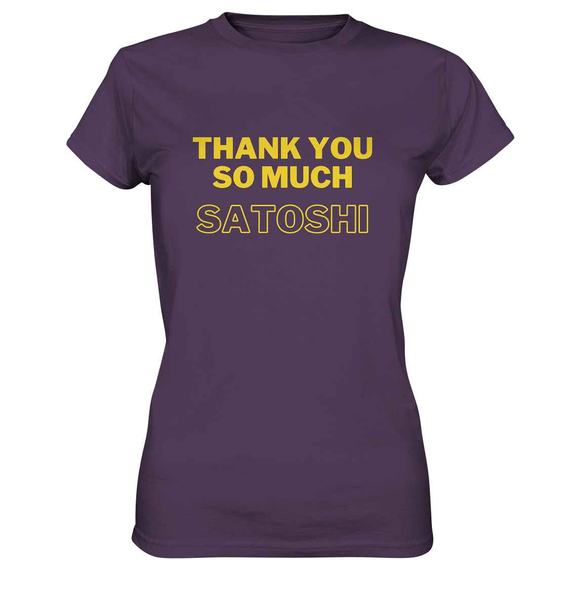 THANK YOU SO MUCH SATOSHI (gelbe Schrift) - LADIES COLLECTION 21% automat. Rabatt bis zum Halving 2024  - Ladies Premium Shirt