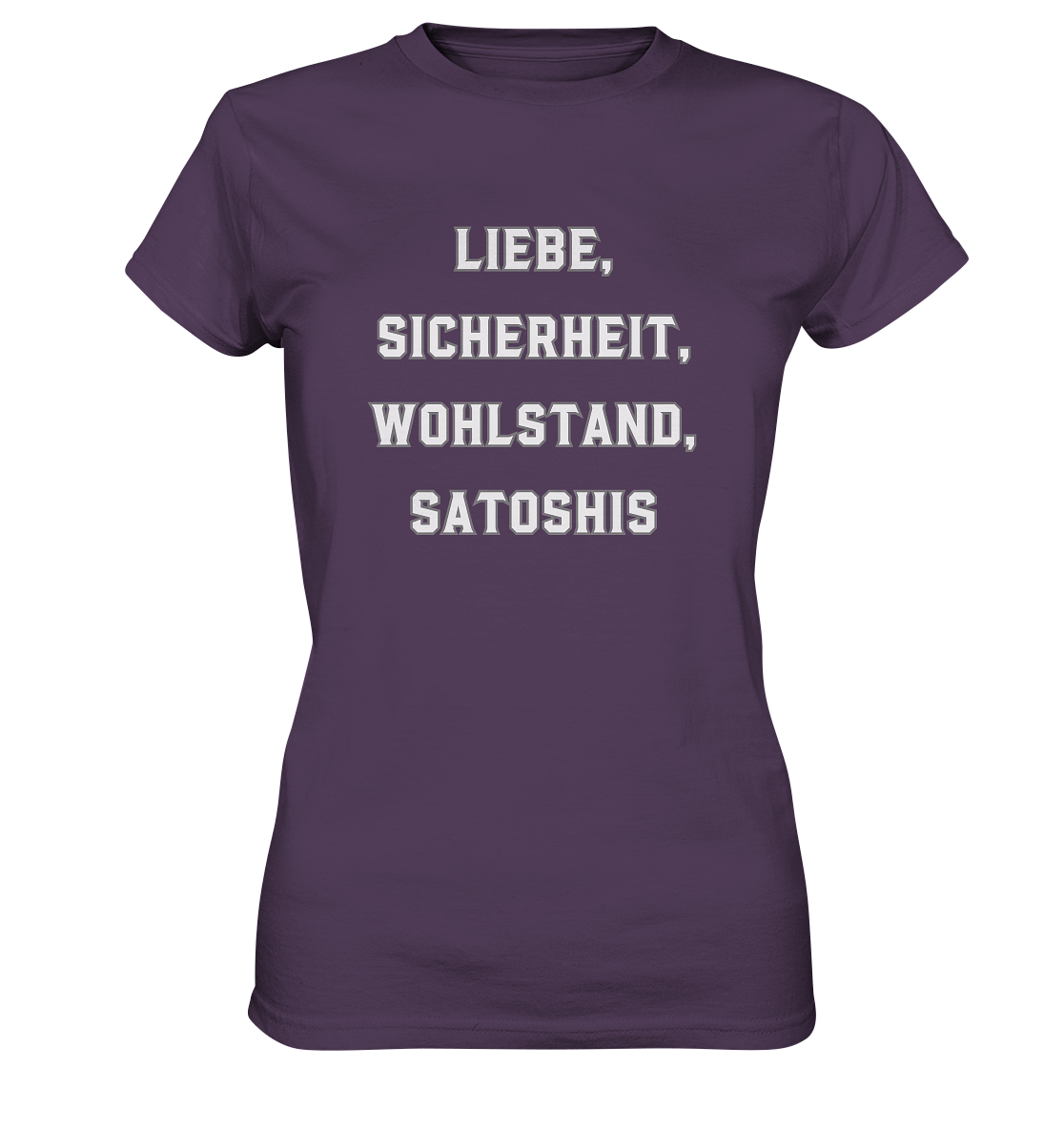 LIEBE, SICHERHEIT, WOHLSTAND, SATOSHIS - Ladies Collection  - Ladies Premium Shirt