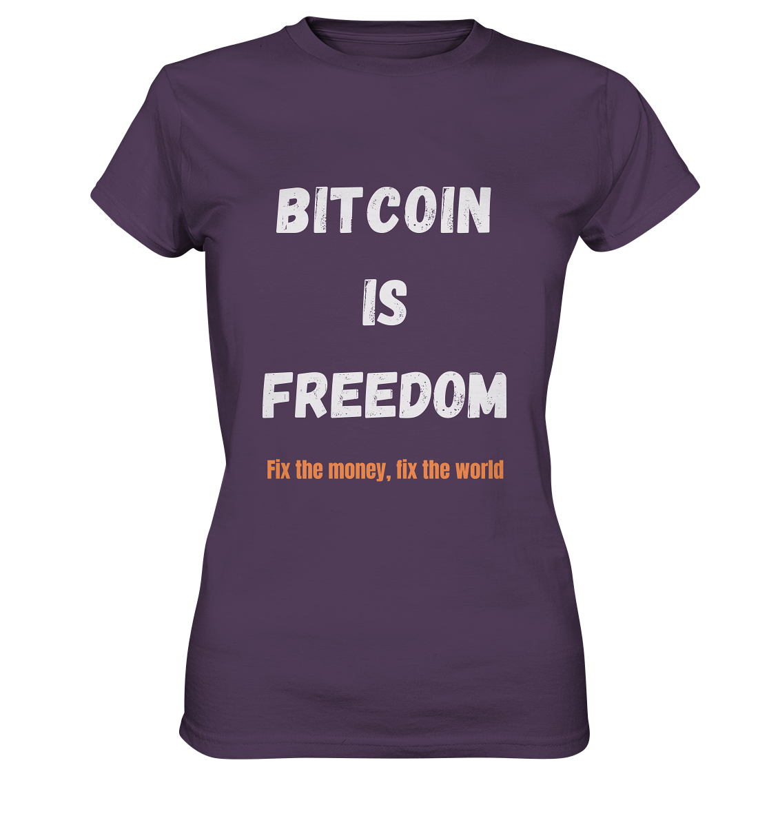 BITCOIN IS FREEDOM - Fix the money, fix the world - LADIES COLLECTION 21% automat. Rabatt bis zum Halving 2024  - Ladies Premium Shirt