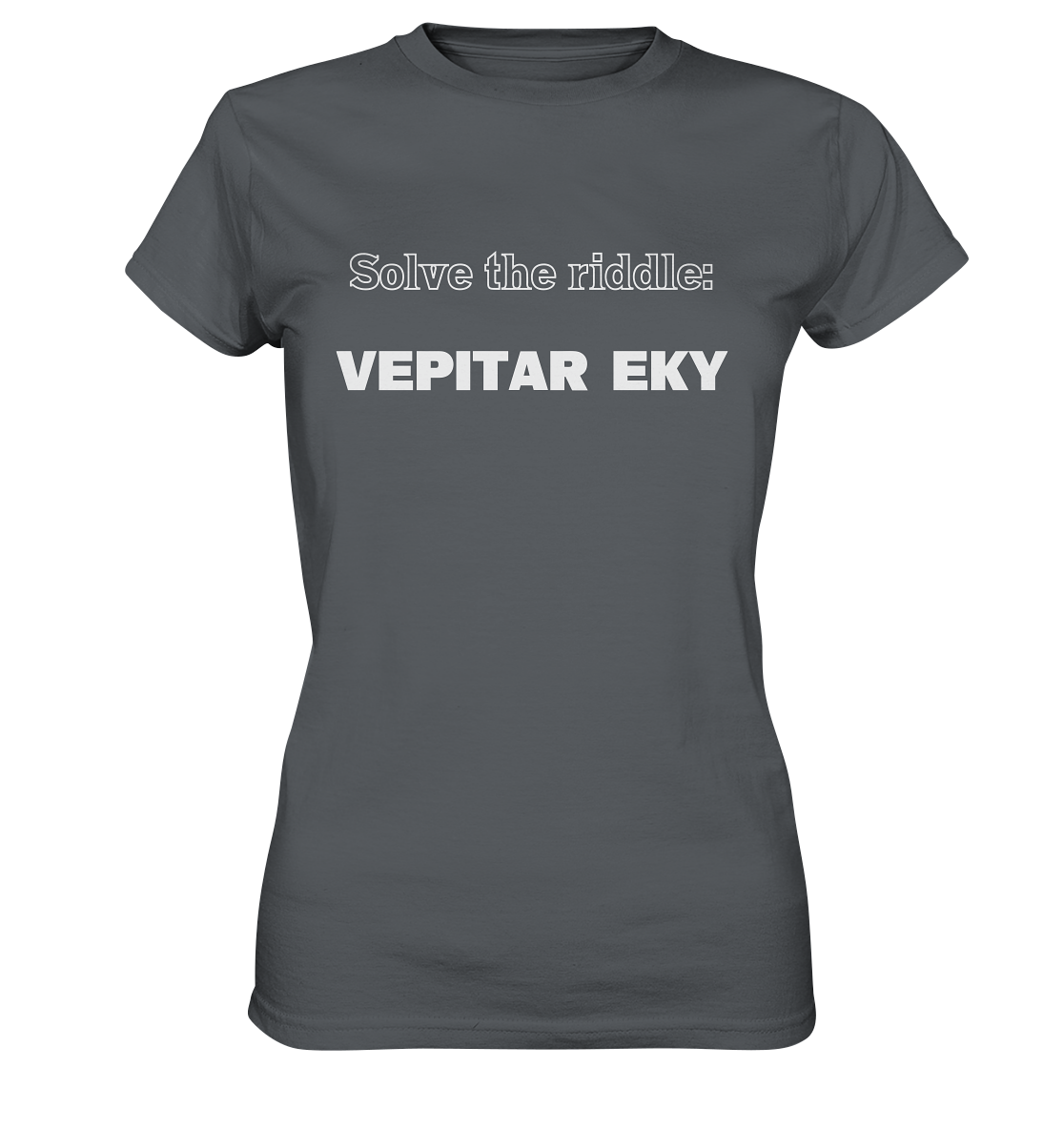 SOLVE THE RIDDLE - VEPITAR EKY  (Ladies) - Ladies Premium Shirt