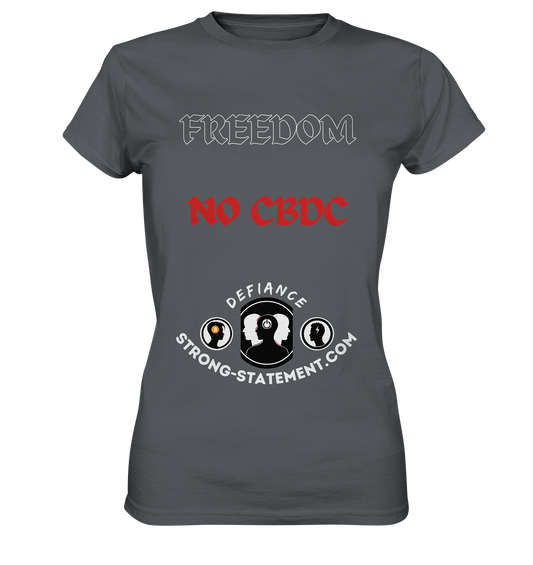 FREEDOM - NO CBDC - DEFIANCE - STRONG-STATEMENT:COM (Ladies Collection 21% Rabatt bis zum Halving 2024) - Ladies Premium Shirt