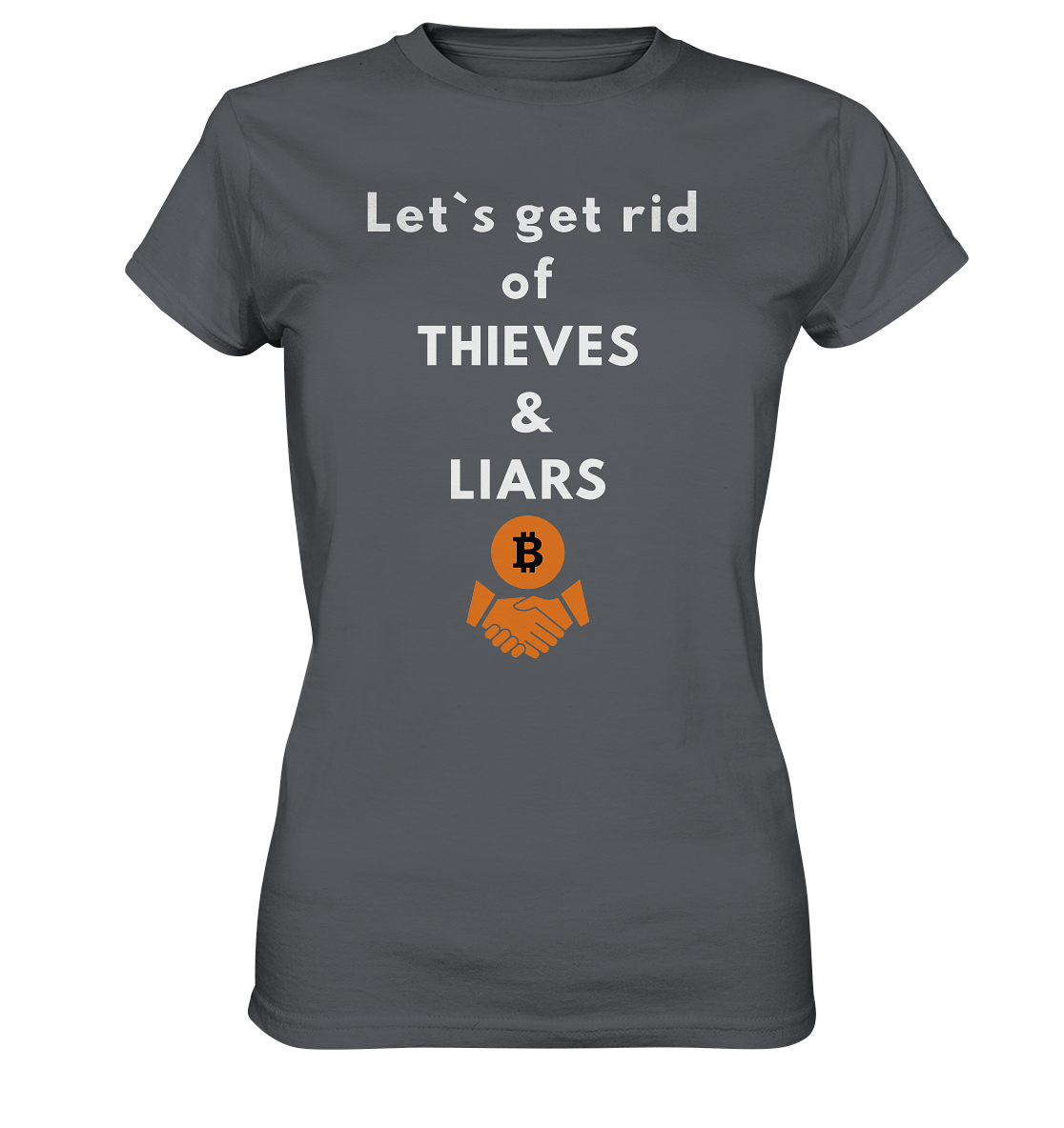 Let`s get rid of THIEVES & LIARS (Ladies Collection 21% Rabatt bis zum Halving 2024) - Ladies Premium Shirt