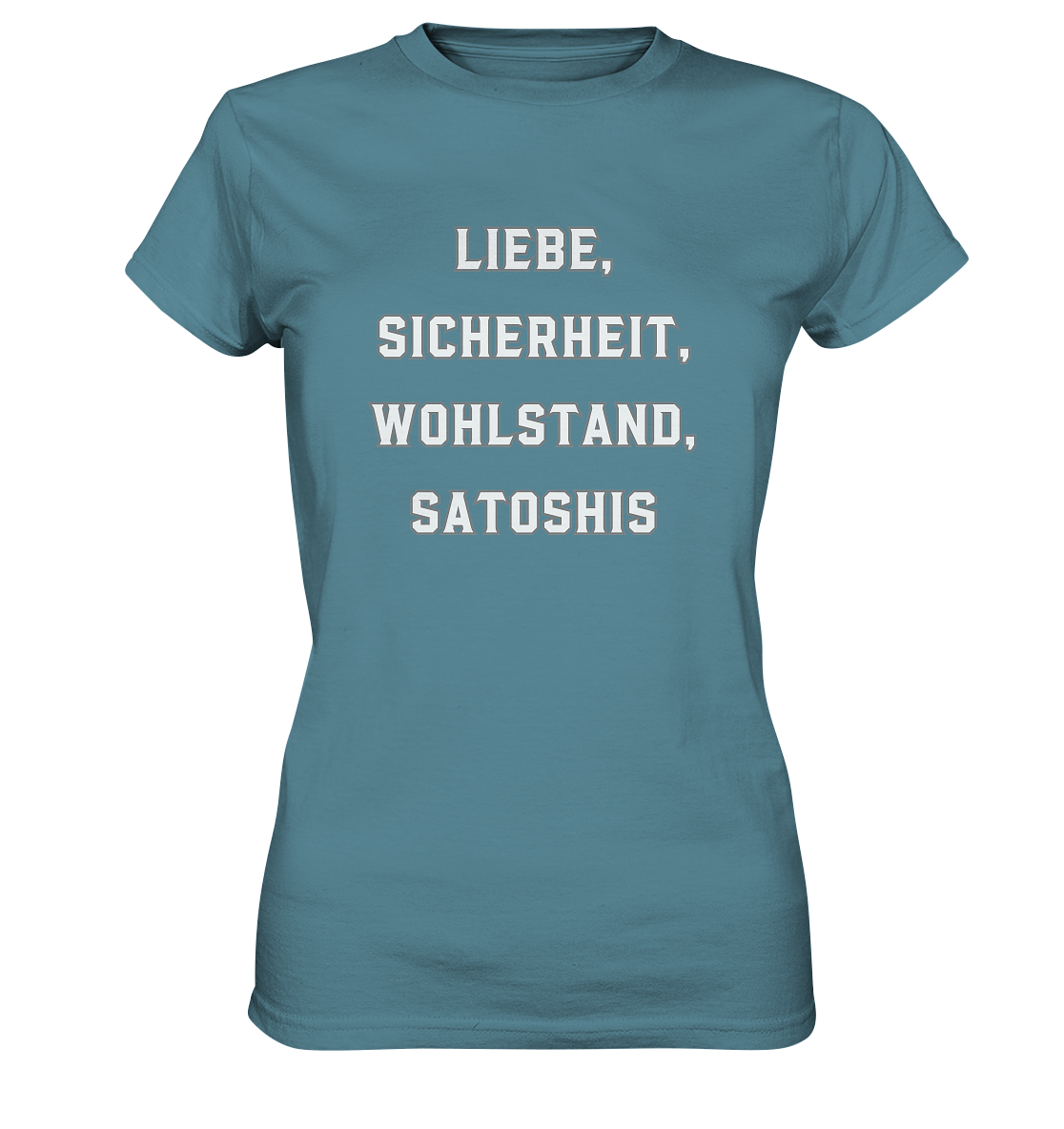 LIEBE, SICHERHEIT, WOHLSTAND, SATOSHIS - Ladies Collection  - Ladies Premium Shirt