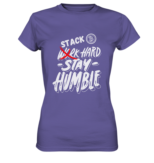 STACK HARD - STAY HUMBLE - LADIES COLLECTION 21% automat. Rabatt bis zum Halving 2024   - Ladies Premium Shirt