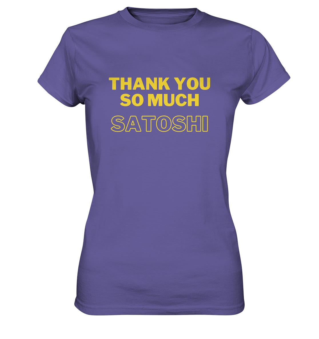 THANK YOU SO MUCH SATOSHI (gelbe Schrift) - LADIES COLLECTION 21% automat. Rabatt bis zum Halving 2024  - Ladies Premium Shirt