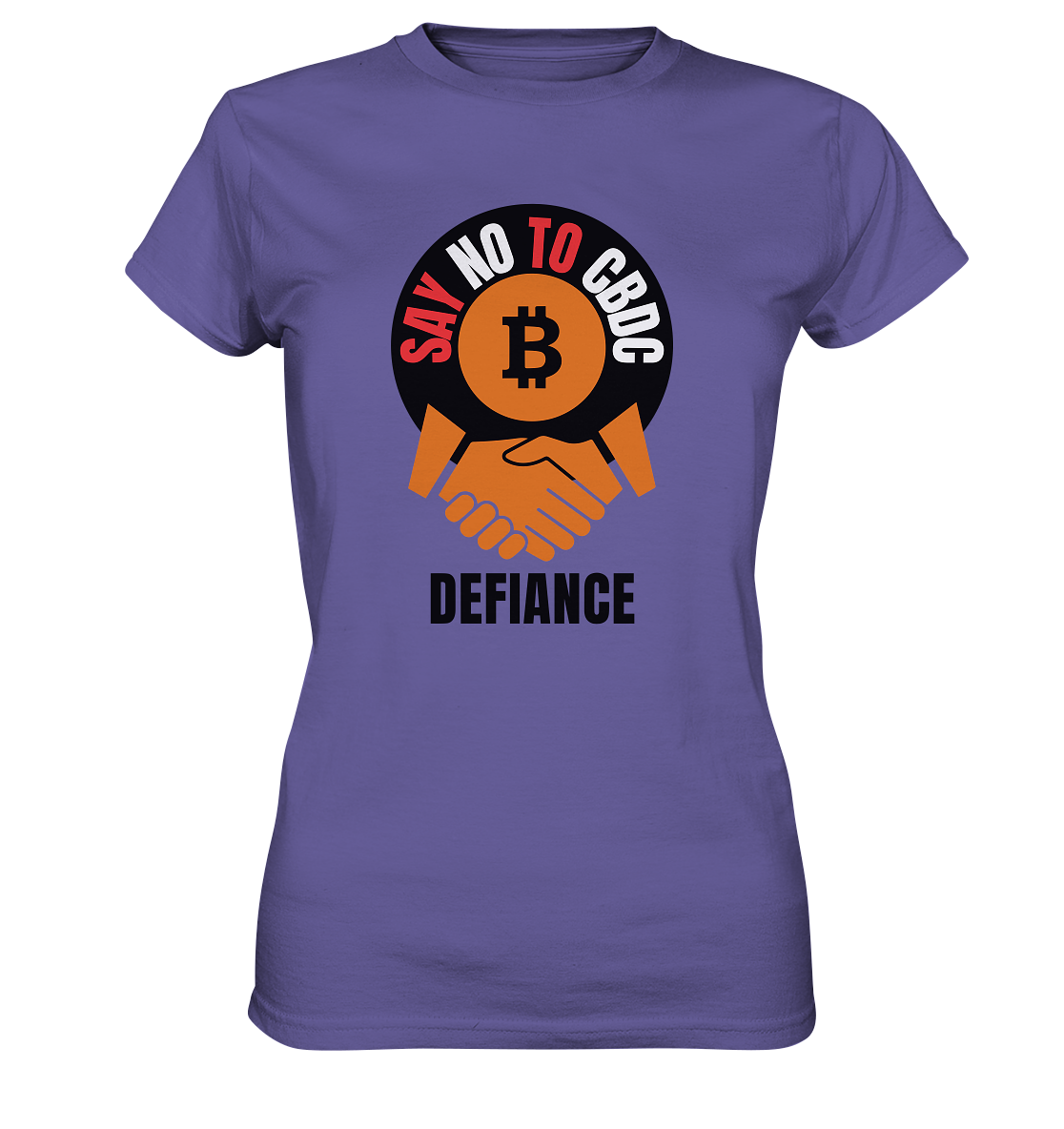 SAY NO TO CBDC - DEFIANCE (Ladies Collection 21% Rabatt bis zum Halving 2024) - Ladies Premium Shirt