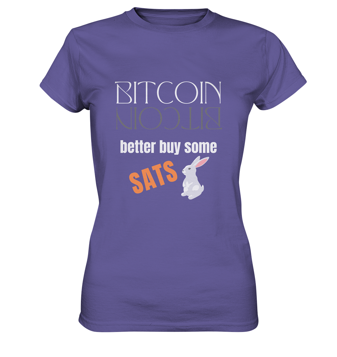 BITCOIN better buy some SATS (Spiegelschrift & Bunny) - LADIES COLLECTION 21% automat. Rabatt bis zum Halving 2024  - Ladies Premium Shirt