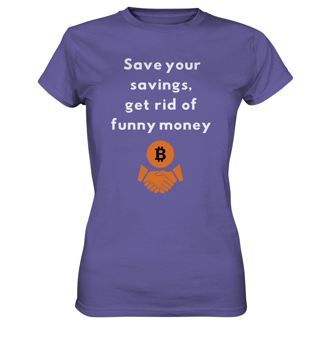 Save your savings, get rid of funny money (Ladies Collection 21% Rabatt bis zum Halving 2024) - Ladies Premium Shirt