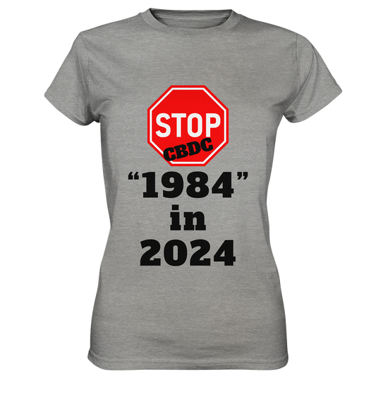 STOP CBDC "1984" in 2024 - LADIES COLLECTION 21% automat. Rabatt bis zum Halving 2024  - Ladies Premium Shirt