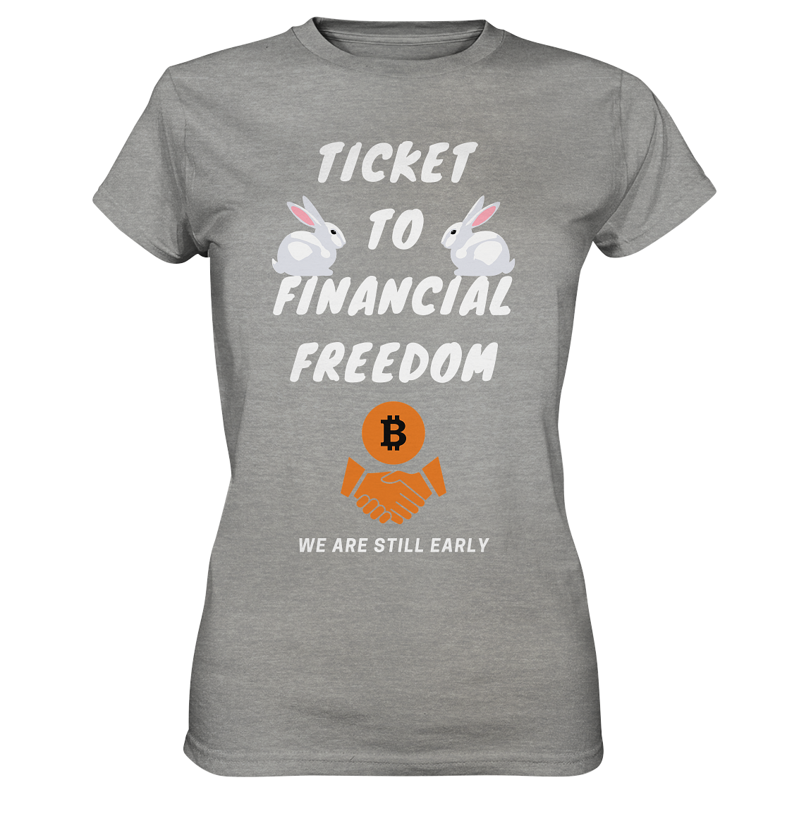 TICKET TO FINANCIAL FREEDOM - rabbit version (Ladies Collection 21% Rabatt bis zum Halving 2024) - Ladies Premium Shirt