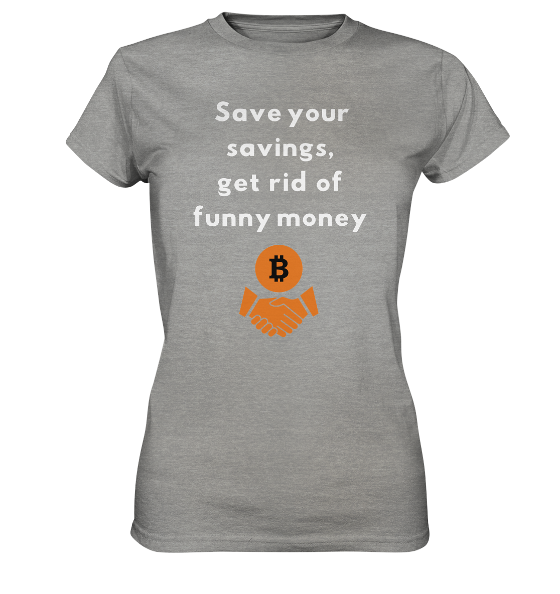 Save your savings, get rid of funny money (Ladies Collection 21% Rabatt bis zum Halving 2024) - Ladies Premium Shirt