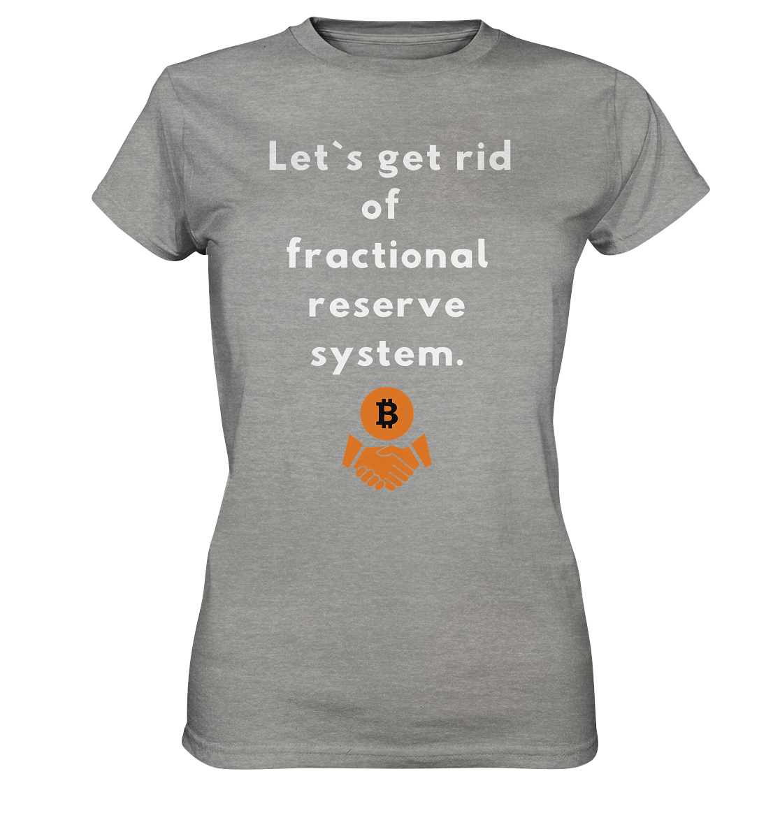 Let`s get rid of fractional reserve system (Ladies Collection 21% Rabatt bis zum Halving 2024) - Ladies Premium Shirt