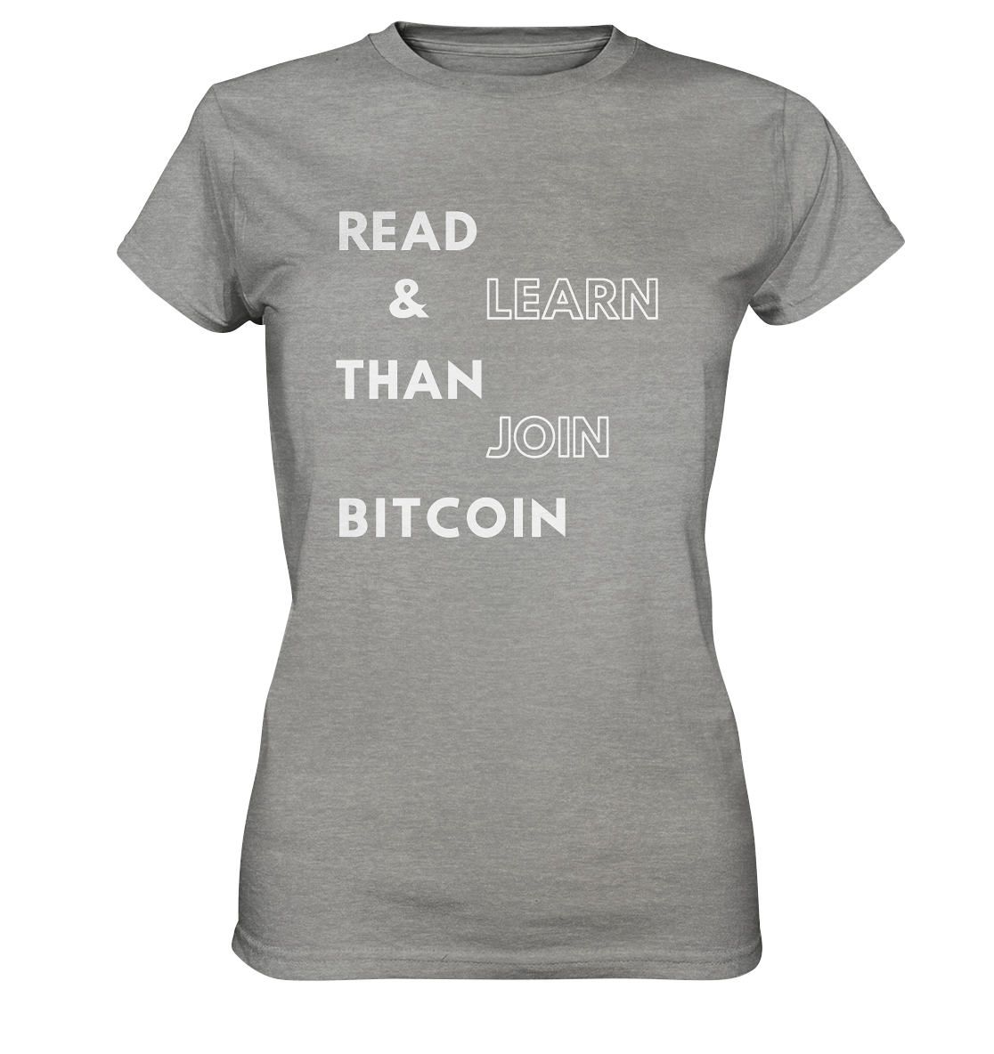 READ & LEARN THAN JOIN BITCOIN - Ladies Collection - Ladies Premium Shirt