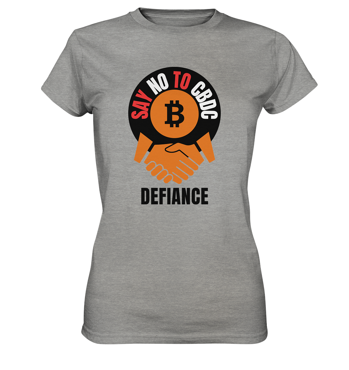 SAY NO TO CBDC - DEFIANCE (Ladies Collection 21% Rabatt bis zum Halving 2024) - Ladies Premium Shirt