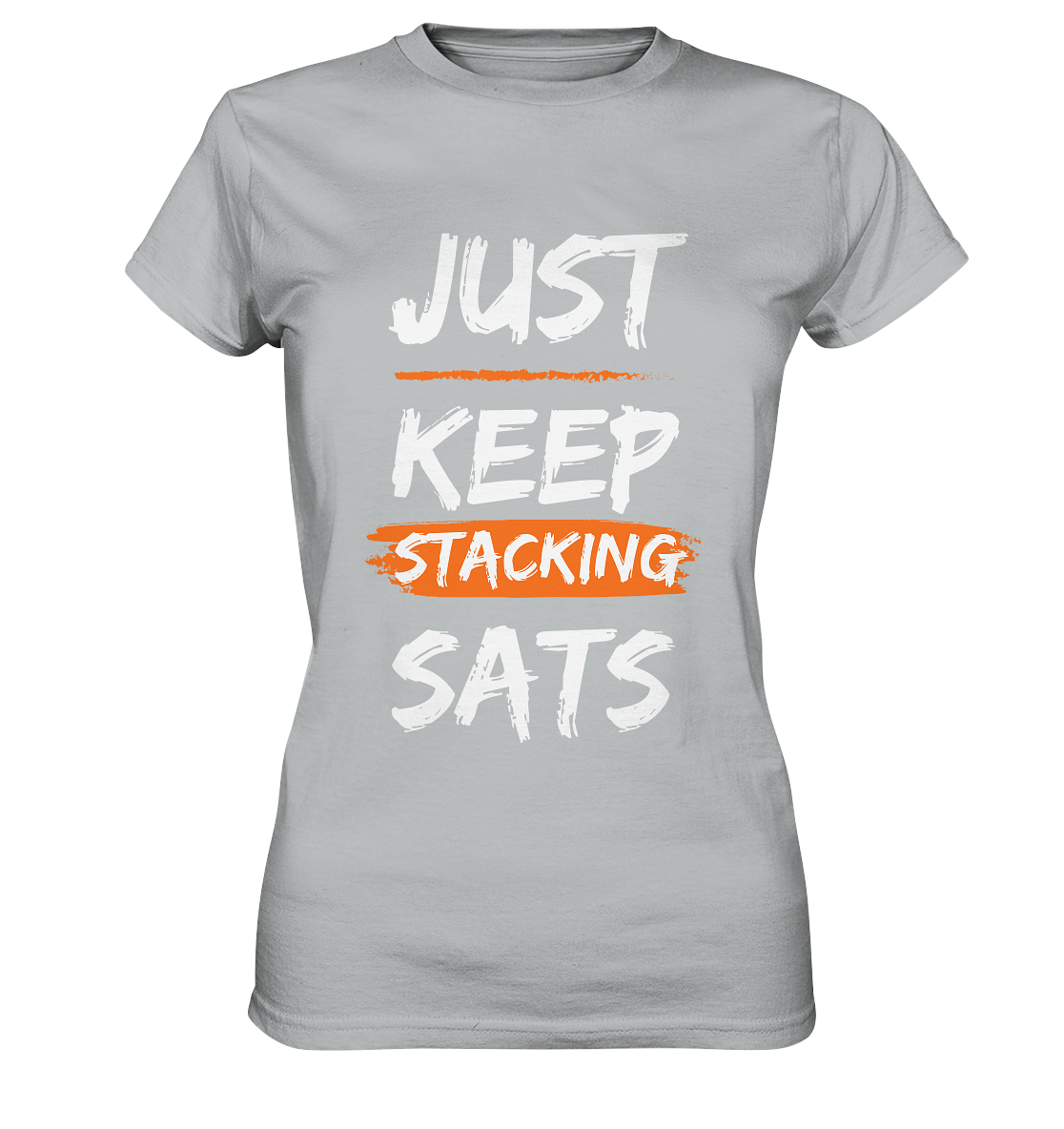 JUST KEEP STACKING SATS - LADIES COLLECTION 21% automat. Rabatt bis zum Halving 2024   - Ladies Premium Shirt